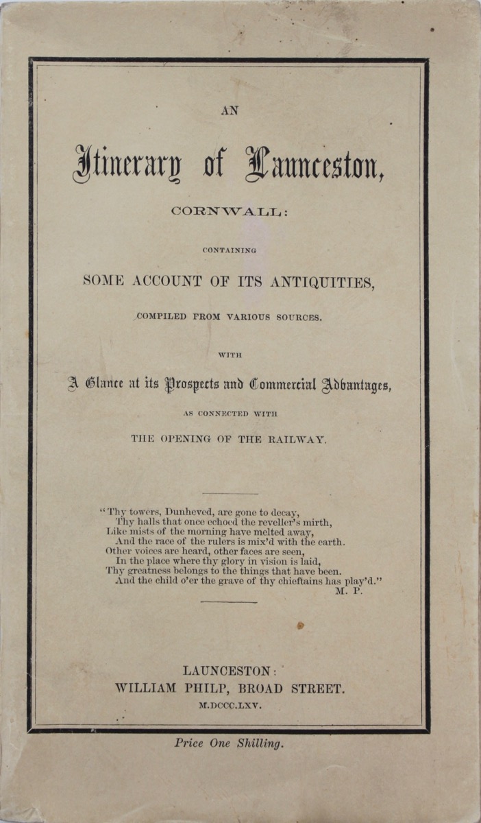 Image for An Itinerary of Launceston, Cornwall: containing some account of its antiquities, compiled from various sources. With a glance at its prospects and commercial advantages, as connected with the opening of the railway.