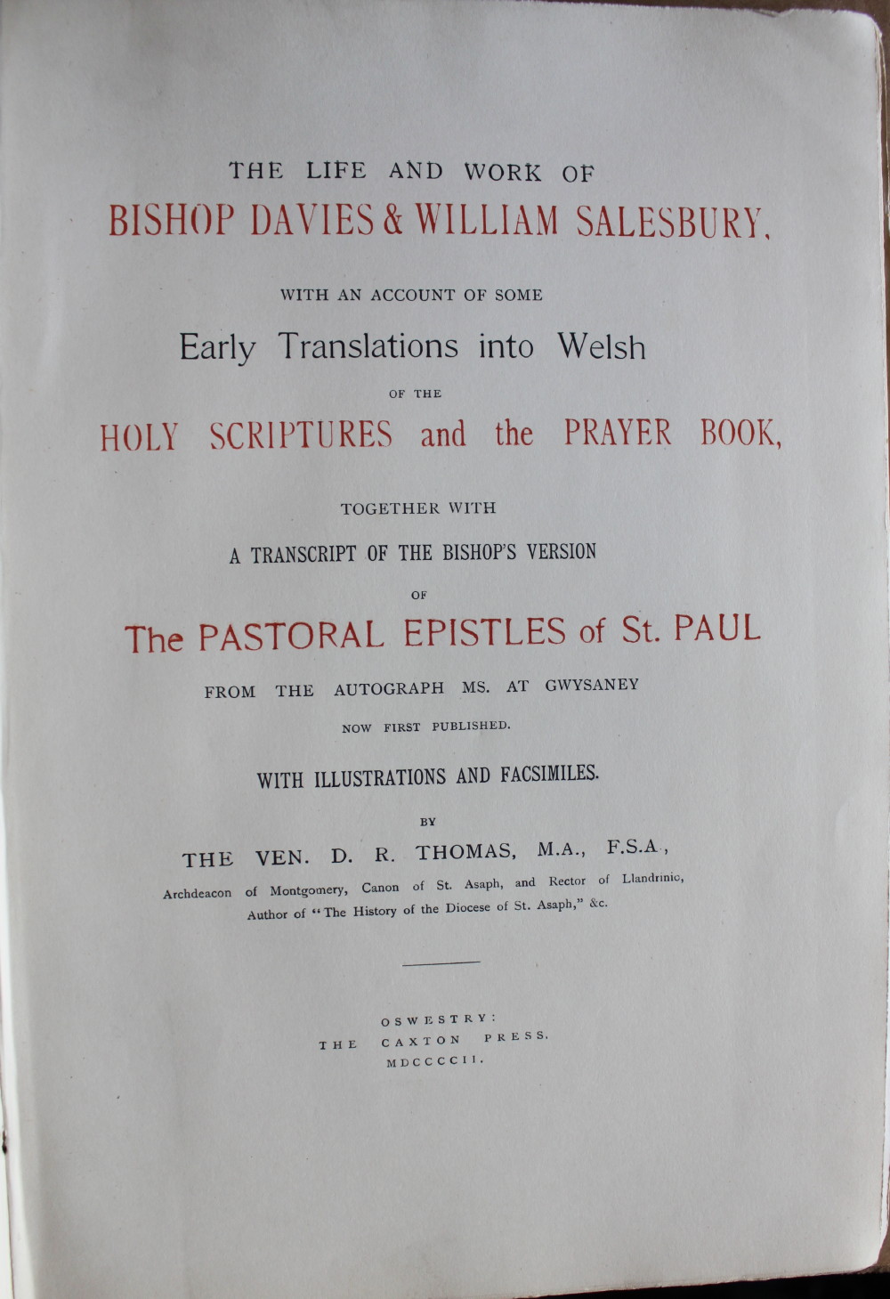 Image for The Life and Work of Bishop Davies & William Salesbury, With an Account of Some Early Translations into Welsh of the Holy Scriptures and the Prayer Book, Together with a Transcript of the Bishop's Version of the Pastoral Episptles of St. Paul from the Autograph Ms. at Gwysaney, now First Published with Illustrations and Facsimiles.