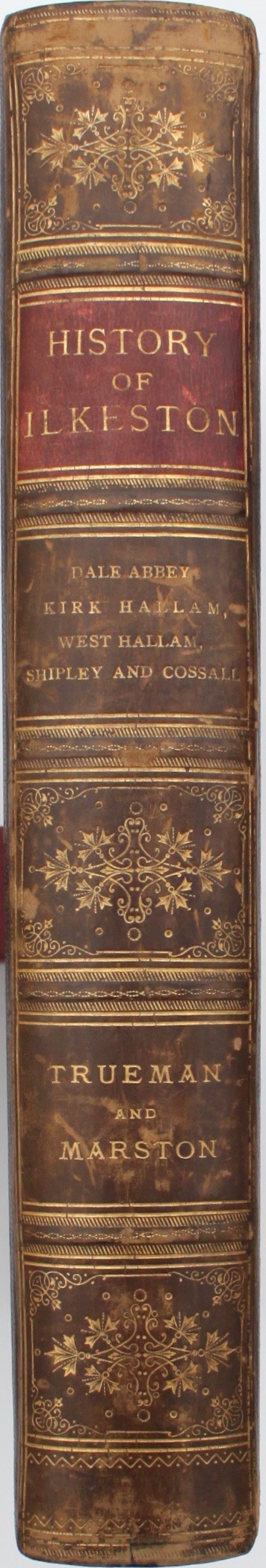 Image for History of Ilkeston, Together with Dale Abbey, Kirk Hallam, West Hallam, Shipley, and Cossall.