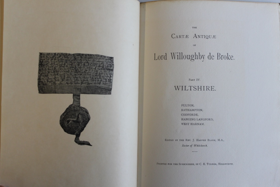 Image for The Cartae Antiquae of Lord Willoughby de Broke. Part IV. Wiltshire. Pulton, Bathampton, Codforde, Hanging Langford, West Harnham.