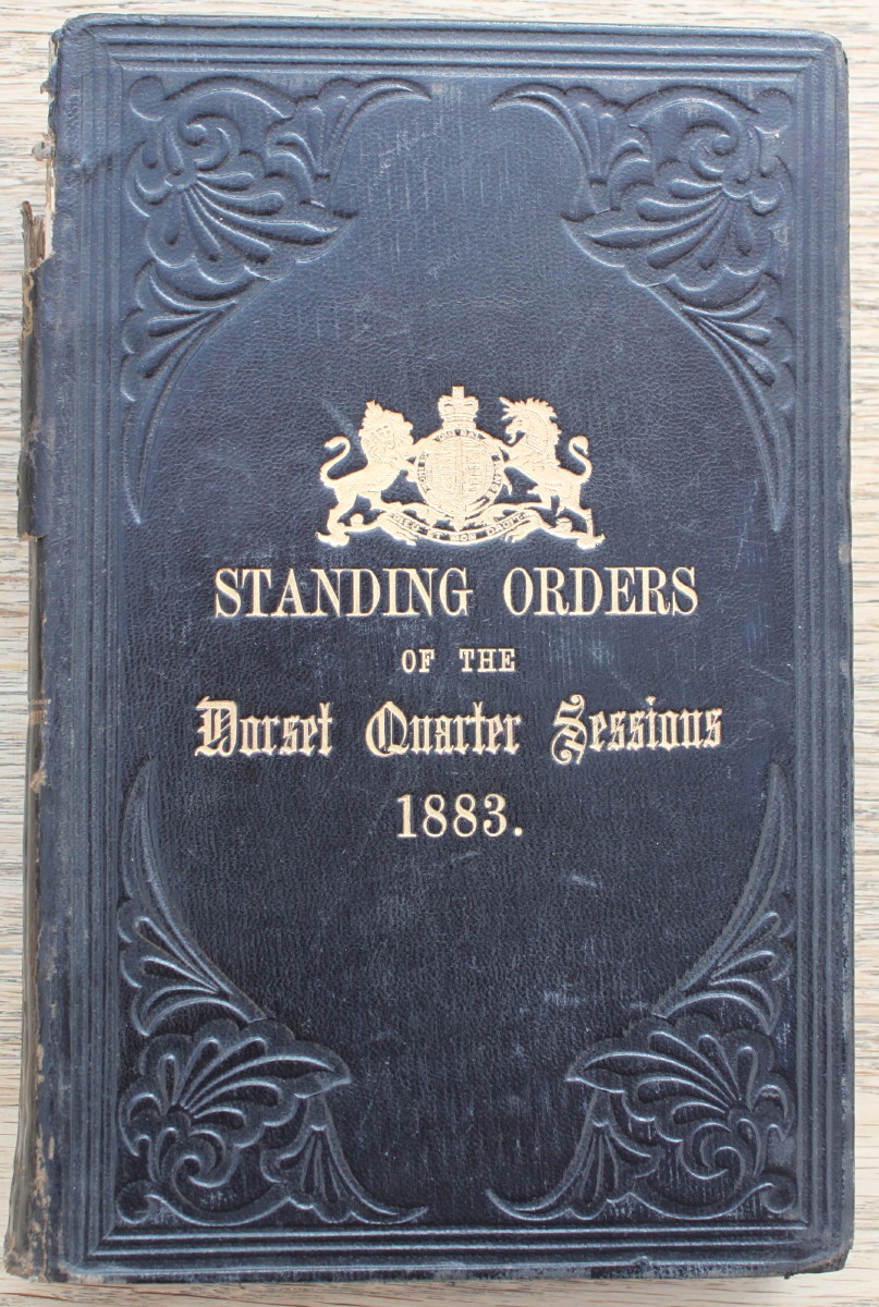 Image for The Standing Orders of the Dorset Quarter Sessions, With Appendices. Revised 1882 - 83.