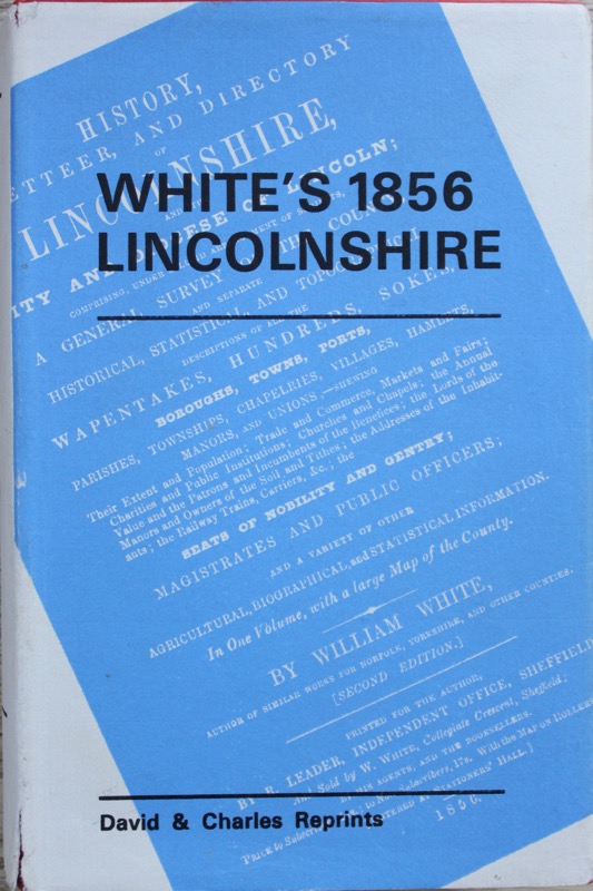 Image for History, Gazetteer, and Directory of Lincolnshire, and the City and Diocese of Lincoln; Comprising, Under a Lucid Arrangement of Subjects...