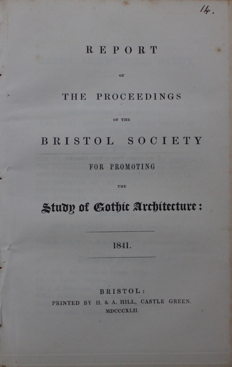 Report of the Proceedings of the Bristol Society for Promoting the Study of Gothic Architecture. Image for Report of the Proceedings of the Bristol Society for Promoting the Study of Gothic Architecture.