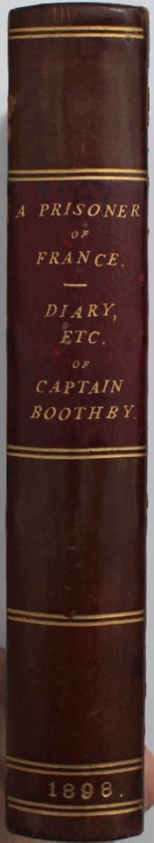 Image for A Prisoner of France; the memoirs, diary, and correspondence of Charles Boothby, Captain Royal Engineers, during his last campaign.