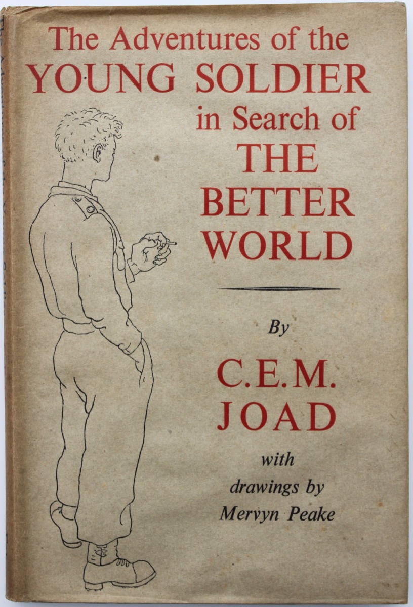 Image for The Adventures of the Young Soldier in Search of the Better World, by C.E.M. Joad.