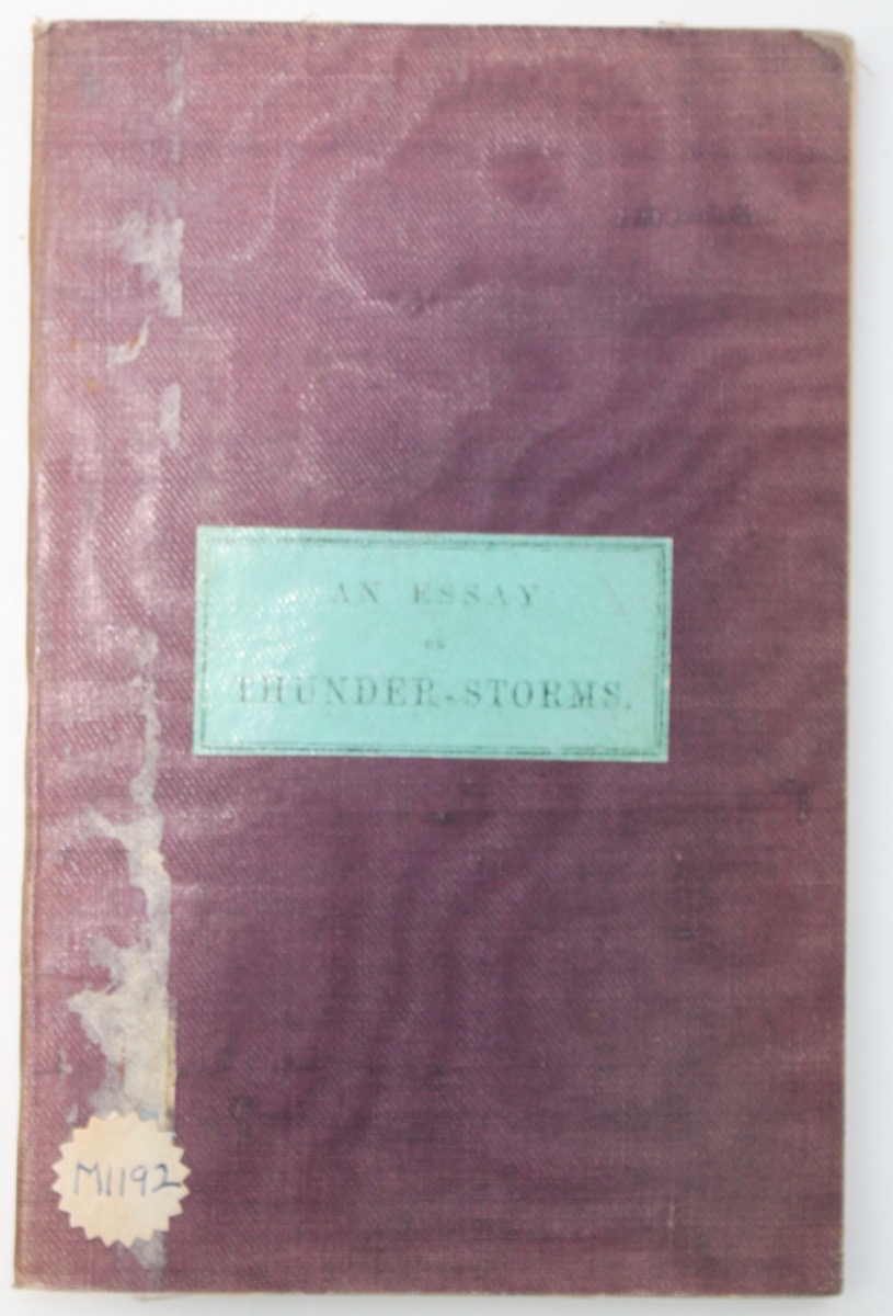 Image for An Essay on Thunder-Storms, their phenomena, and the means of safety from their effects.
