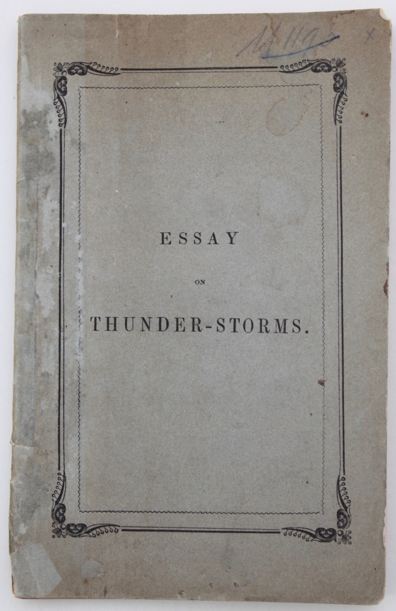 Image for An Essay on Thunder-Storms, their phenomena, and the means of safety from their effects.